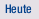 Heute